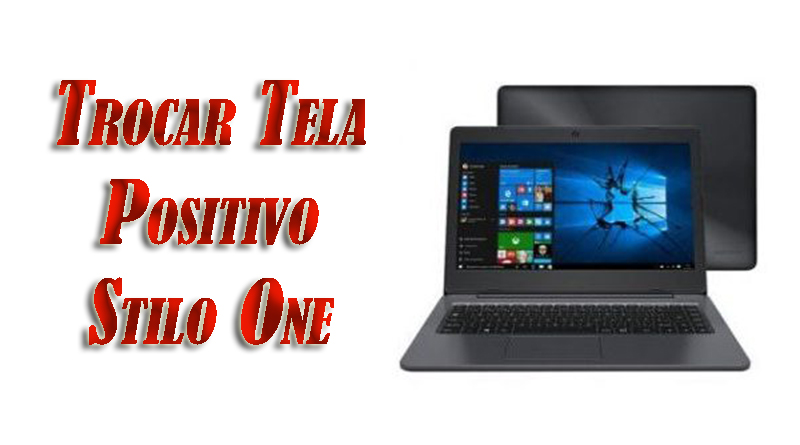 Trocar Tela Notebook Positivo Stilo One