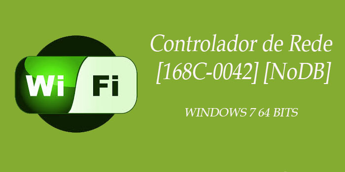 Controlador de Rede [168C-0042] [NoDB] para Windows 7 64 bits